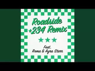Roadside (+234 Remix) (feat. Rema & Ayra Starr)