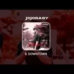 Jojobaby - Downtown (Lyrics Video)
