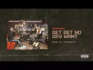 R2Bees - Get Get No Dey Want (Audio slide)