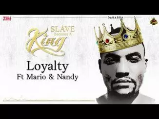 Loyalty- Darassa Ft. Mario & Nandy | Slave Becomes A King