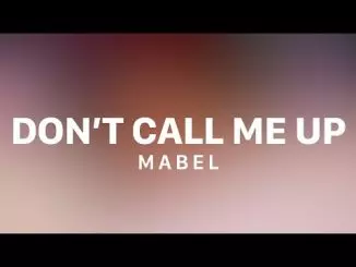 Mabel - Don't Call Me Up (Lyric Video)