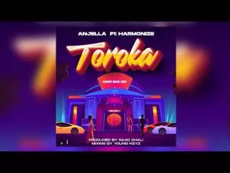 Anjella ft Harmonize - Toroka (Official Audio)
