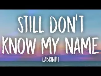 Labrinth - Still Don't Know My Name (Lyrics)