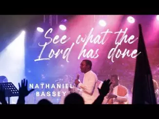 SEE WHAT THE LORD HAS DONE - NATHANIEL BASSEY #seewhatthelordhasdone #nathanielbassey #namesofGod