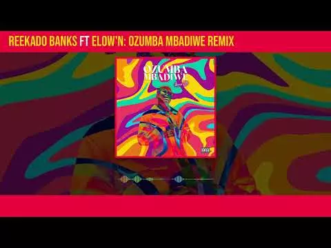 Reekado Banks - Ozumba Mbadiwe (Remix) ft. Elow'n [Official Audio]