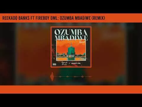Reekado Banks - Ozumba Mbadiwe (Remix) ft. Fireboy DML [Official Audio]