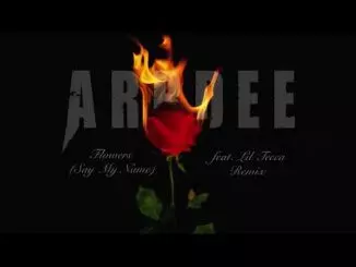 ArrDee - Flowers (Say My Name) feat. Lil Tecca [Remix]