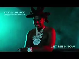 Kodak Black - Let Me Know [Official Audio]