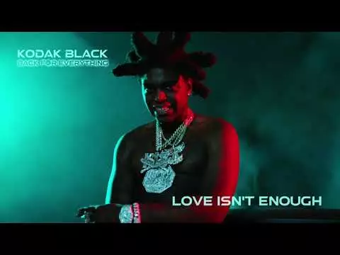 Kodak Black - Love Isn't Enough [Official Audio]