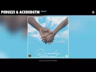 Peruzzi & Acebergtm - Ready (Official Audio)