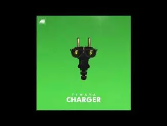 Timaya - Charger (Official Audio)