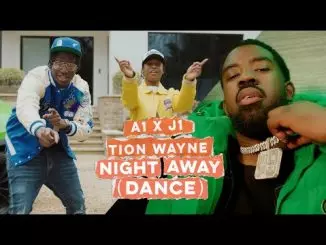 A1 x J1 - Night Away (Dance) ft. Tion Wayne (Official Video)