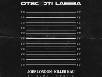 Jobe London & Killer Kau – Otsotsi Laba ft. Zuma & Moonie