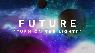 Youtube downloader Future - Turn On the Lights (Official Lyric Video)