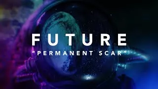 Youtube downloader Future - Permanent Scar (Official Lyric Video)