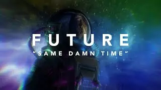 Youtube downloader Future - Same Damn Time (Official Lyric Video)