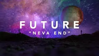 Youtube downloader Future - Neva End (Official Lyric Video)