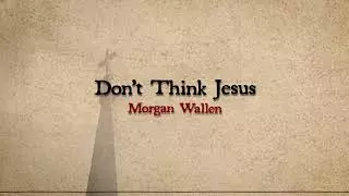 Youtube downloader Morgan Wallen - Don't Think Jesus (Lyric Video)