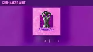 Youtube downloader Simi - Naked Wire (Official Audio)