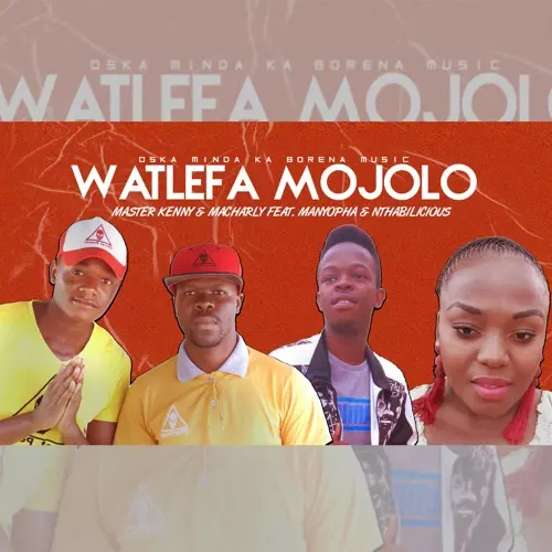 Oska Minda Ka Borena Music – Watlefa Mojolo ft. Manyopha SA & Nthabilicious