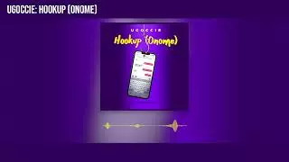 Youtube downloader Ugoccie - Hookup (Onome) [Official Audio]