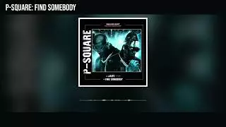 Youtube downloader P-Square - Find Somebody (Official Audio)