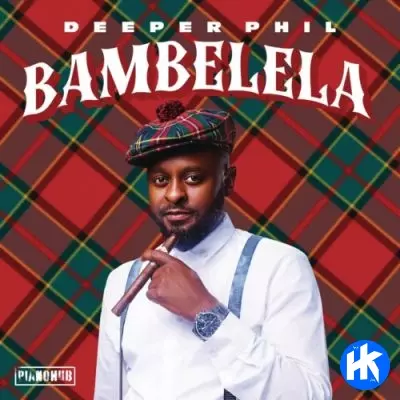 Deeper Phil - Bambelela [EP]