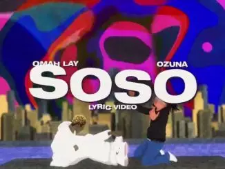 Omah Lay x Ozuna – soso