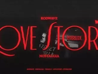 Rod Wave – Love Story / Interlude