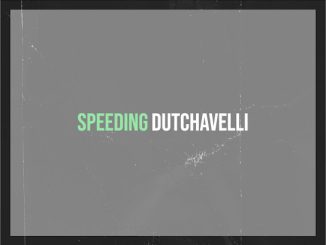 Dutchavelli – Speeding